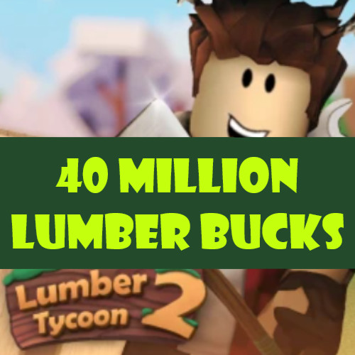 💎CHEAPEST💎 🪓Lumber Tycoon 2🪓 | 💲40 Million Lumberbucks💲 |⚡FAST DELIVERY⚡