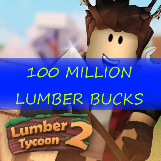 ⚡FAST DELIVERY⚡🪓Lumber Tycoon 2🪓 💲100 Million Lumberbucks💲 ⚡FAST DELIVERY⚡