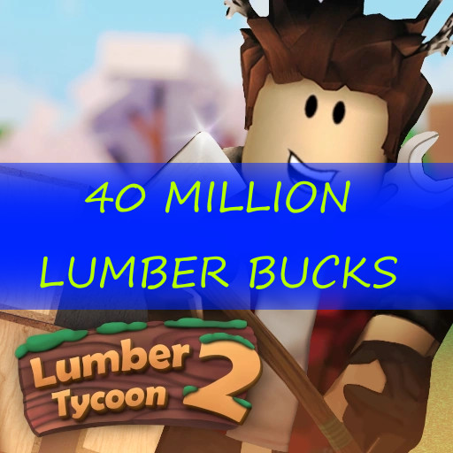 ⚡FAST DELIVERY⚡🪓Lumber Tycoon 2🪓 💲40 Million Lumberbucks💲 ⚡FAST DELIVERY⚡