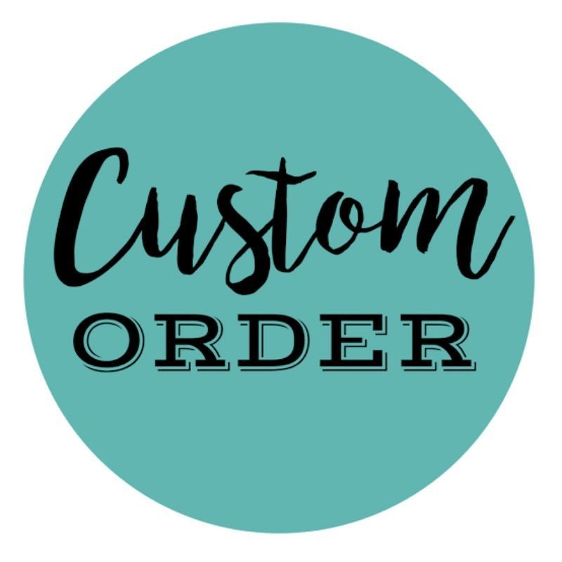 Custom order for Special Buyer